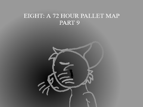  PART 9 eight.  a 72 hour palette map