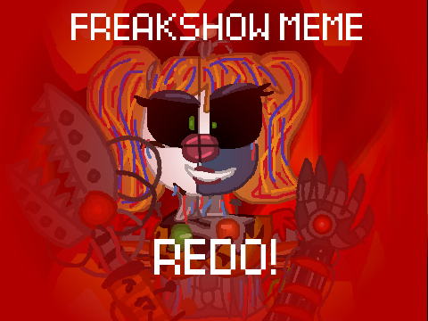 Freakshow [Meme] REDO (Scrap Baby) 