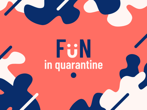 Fun in Quarantine