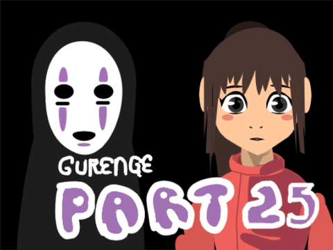 G-U-R-E-N-G-E l Part 25