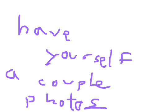 have yourself a couple photos