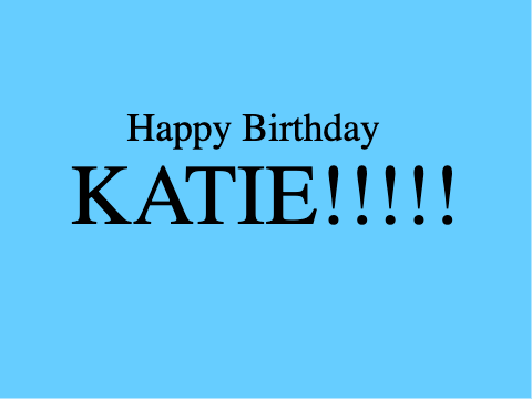 Happy Birthday Katie!