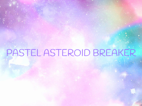 Pastel Asteroid Breaker
