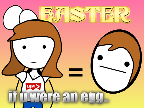                  -Easter-  