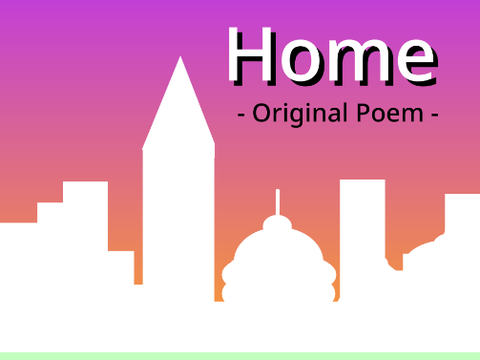 Home - Original Poem