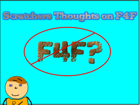 Scratcher's Thoughts on F4F