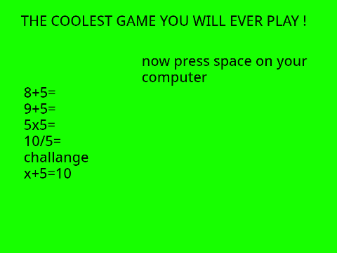the coolest game ever that you will play in  your entrie life!