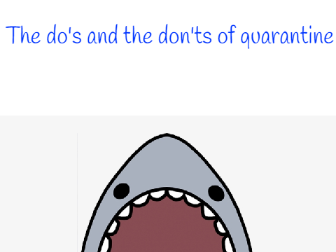 The Do's and Don'ts of quarantine (Baby shark Bop)
