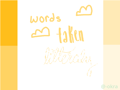 -words taken litterally-