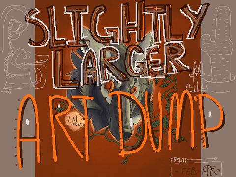 Slightly Larger Art Dump