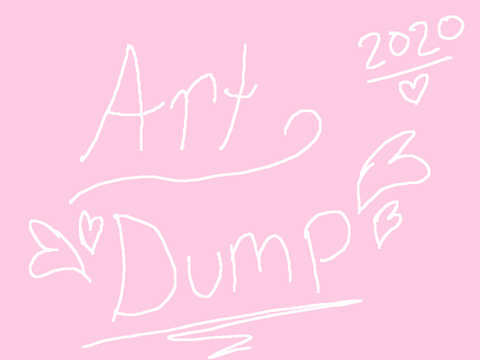 +Art Dump 2020(ish)+