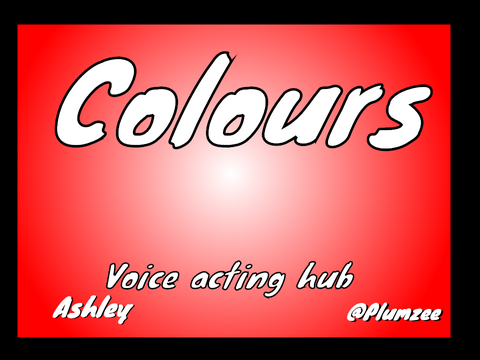|| Colours Voice Acting Hub || Ashley ||