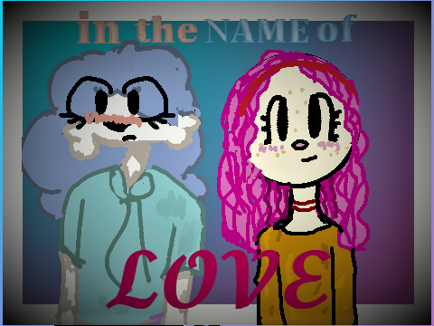 In The Name Of Love collab w\animeguy