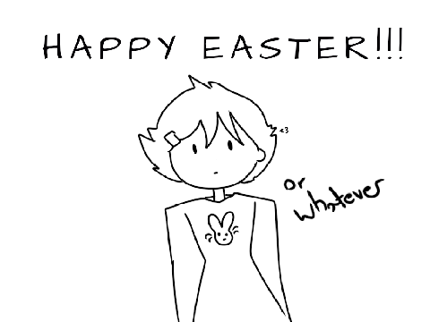 Oh yeah, easter exists :P