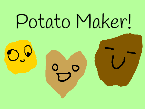 potato maker! ^-^
