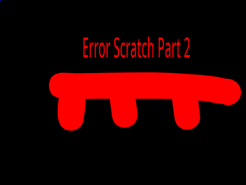 Error Scratch Part 2
