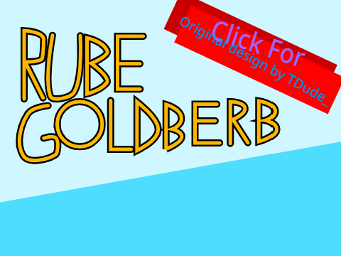 Rube Goldberg.