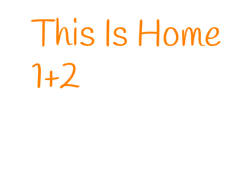 This Is Home - Parts 1&2