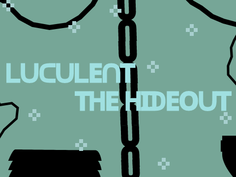 Luculent The Hideout/// Platformer 