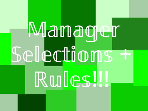 Manager Selections + Rules
