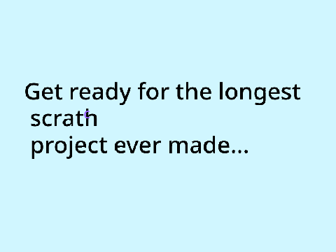 LONGEST PROJECT EVER!!!!