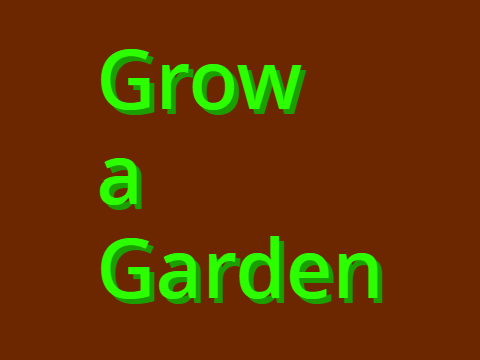 Grow a Garden