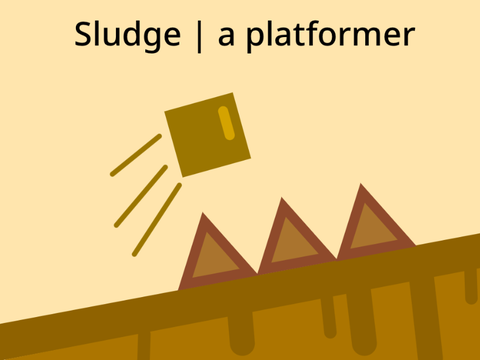 Sludge | a platformer