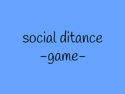 social distance -game-