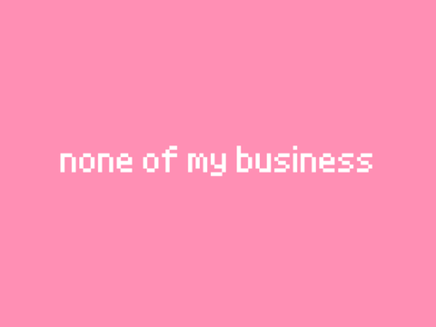♥ none of my business - meme ♥