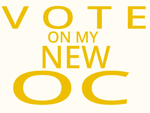 Vote On My New OC!