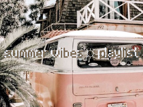 summer vibes ☼ playlist