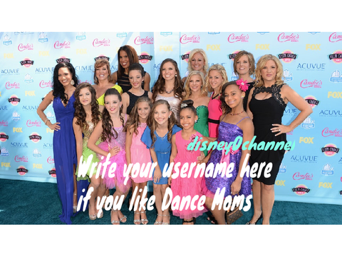 Remix and write your username if you like Dance Moms