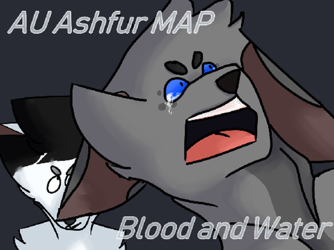 Open AU Ashfur MAP - Blood Water