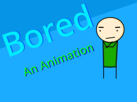 Bored - An Animation 