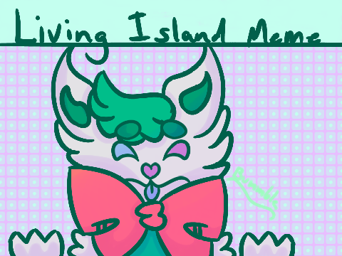 Living Island Meme| Happy Mother's Day~