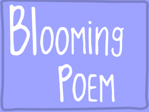 Blooming: Poem ♡