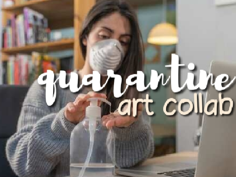 quarantine ♥ an art collab