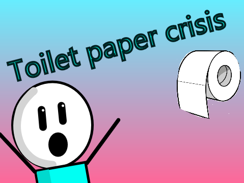 Tiolet paper crisis ~ in real life Ep. 2