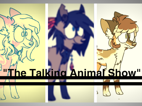 "The Talking Animals Show"