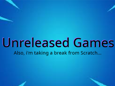 UNRELEASED GAMES