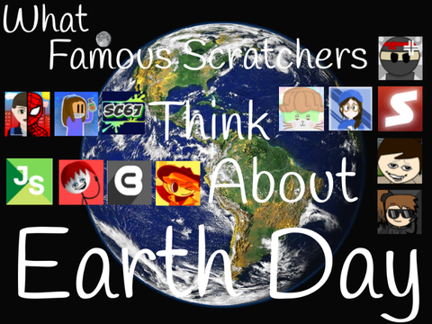 What Famous Scratchers Think About Earth Day!