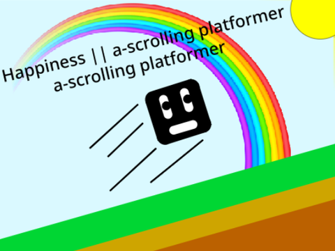 Happiness || A scrolling platformer