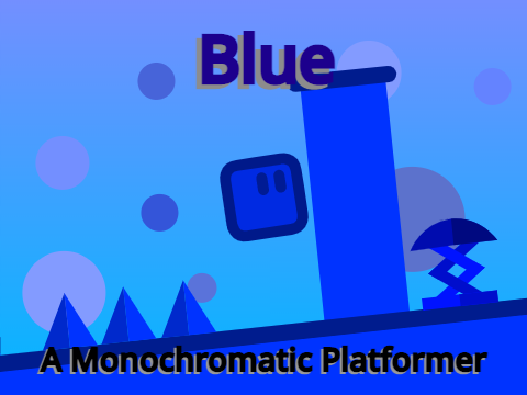 Blue - A Monochromatic Platformer