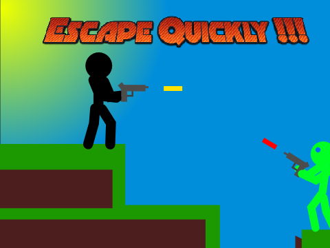  ESCAPE  QUICKLY !!!