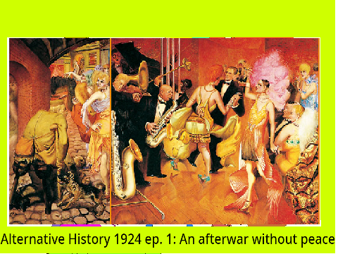 Alternative History 1924 ep.1: an afterwar without peace