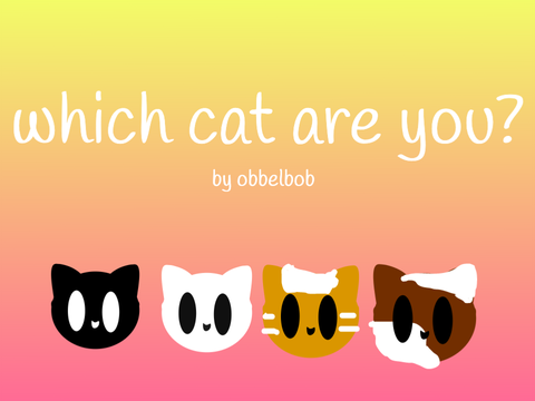 ~Which cat are you?~