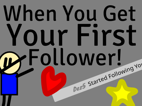 Animation Contest enerty ( When you get your first follower) )