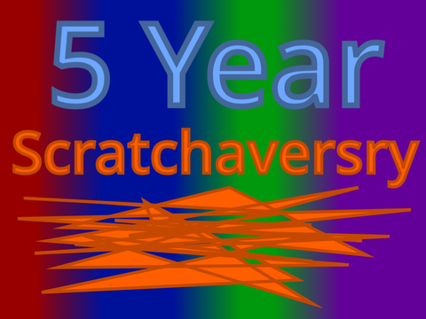 Five Year Scratchaversery 
