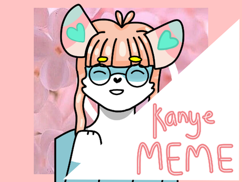 Kanye Meme ● DTAE