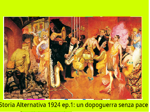 Storia Alternativa 1924 ep.1: Un dopoguerra senza pace
